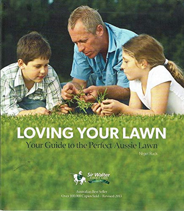 Loving your lawn : your guide to the perfect Aussie lawn