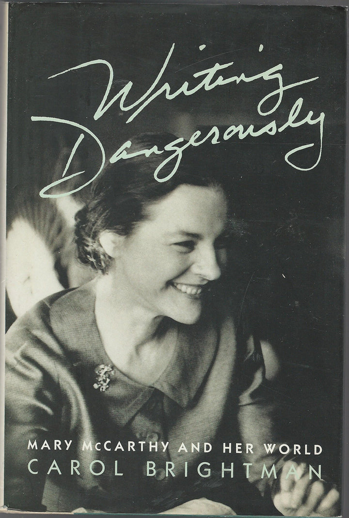 Writing Dangerously: Mary McCarthy and Her World