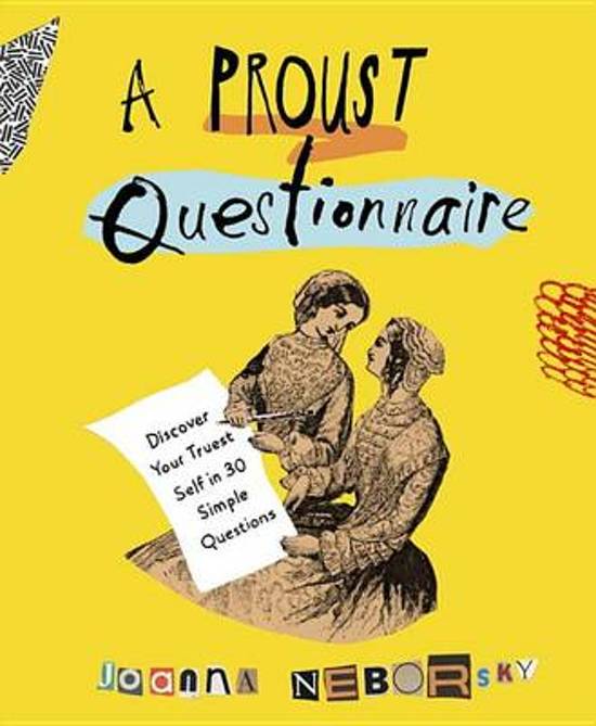 A Proust Questionnaire Discover Your Truest Self - in 30 Simple Questions