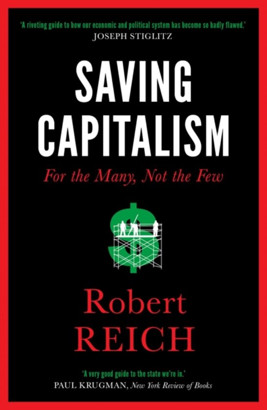 Saving Capitalism: For The Many, Not The Few