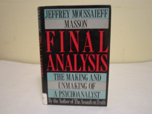 Final Analysis: Making and Unmaking of a Psychoanalyst