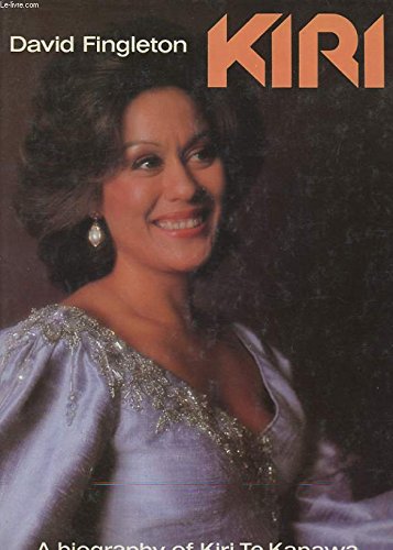 Kiri: Biography of Kiri Te Kanawa