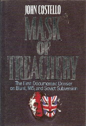 The Mask of Treachery: Anthony Blunt - The Most Dangerous Spy in History