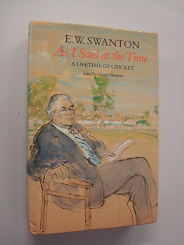 As I Said at the Time: Life-time of Cricket