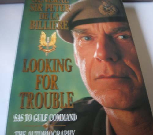 Looking for Trouble: SAS to Gulf Command - The Autobiography