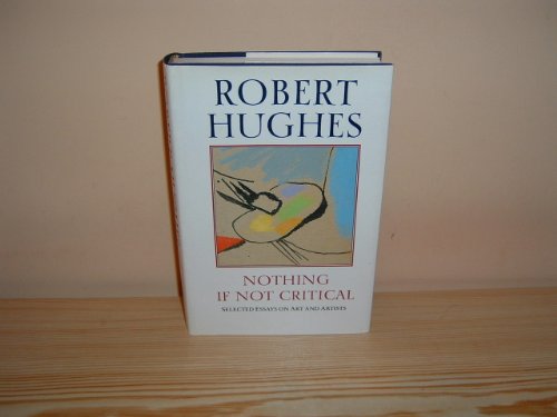 Nothing If Not Critical: Selected Essays on Art and Artists