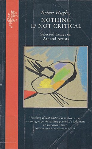 Nothing If Not Critical: Selected Essays on Art and Artists