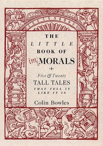The Little Book of Immorals: Five and Twenty Tall Tales that Tell it Like it is