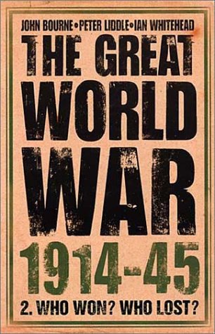 The Great World War, 1914-1945: v. 2: Who Won? Who Lost?