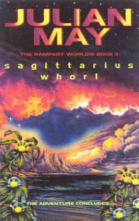 Sagittarius Whorl: The Rampart Worlds:Book 3