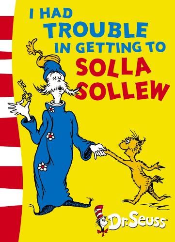 I Had Trouble in Getting to Solla Sollew: Yellow Back Book (Dr. Seuss - Yellow Back Book)