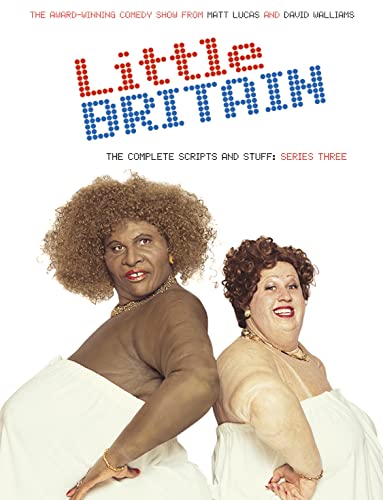 "Little Britain": The Complete Scripts and Stuff - Series Three
