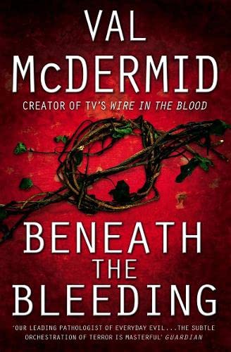 Beneath the Bleeding (Tony Hill and Carol Jordan, Book 5)