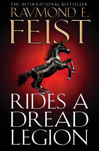 Rides A Dread Legion (The Riftwar Cycle: The Demonwar Saga Book 1, Book 25)