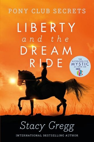 Liberty and the Dream Ride (Pony Club Secrets, Book 11)