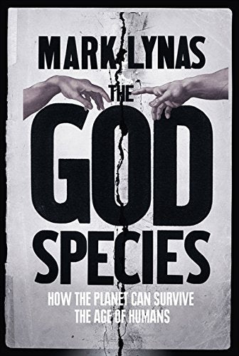 The God Species: How the Planet Can Survive the Age of Humans