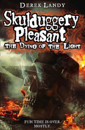 The Dying of the Light (Skulduggery Pleasant, Book 9)