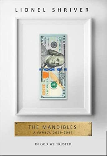 The Mandibles: A Family, 2029-2047