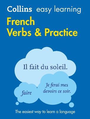Easy Learning French Verbs and Practice: Trusted support for learning (Collins Easy Learning)