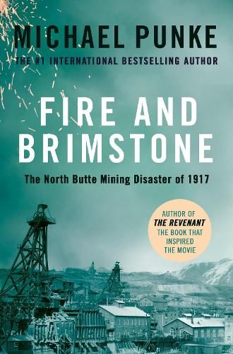 Fire and Brimstone: The North Butte Mining Disaster of 1917