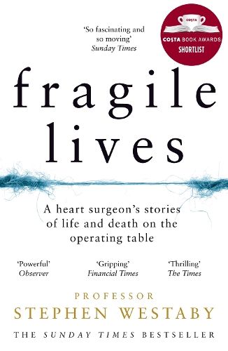 Fragile Lives: A Heart Surgeon's Stories of Life and Death on the Operating Table