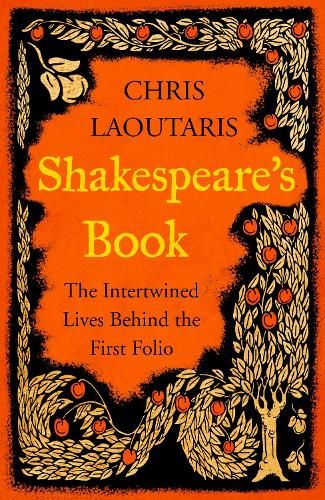 Shakespeare's Book: The Intertwined Lives Behind the First Folio