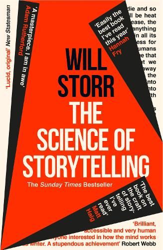 The Science of Storytelling: Why Stories Make Us Human, and How to Tell Them Better