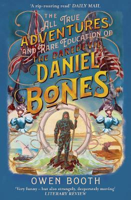 The All True Adventures (and Rare Education) of the Daredevil Daniel Bones