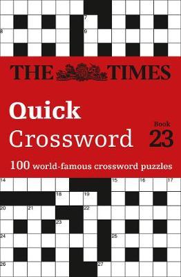 The Times Quick Crossword Book 23: 100 world-famous crossword puzzles from The Times2 (The Times Crosswords)