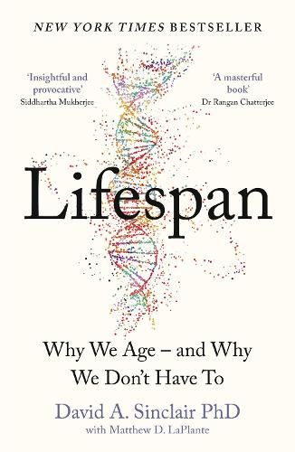 Lifespan: Why We Age - and Why We Don't Have To