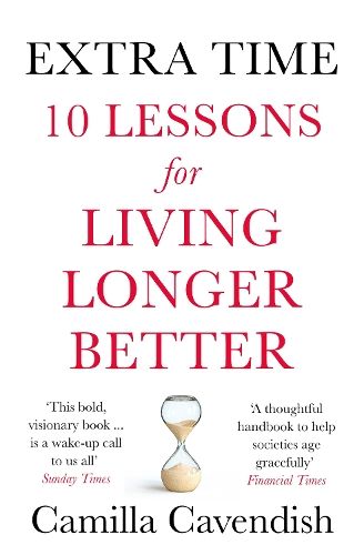 Extra Time: 10 Lessons for Living Longer Better