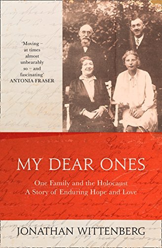 My Dear Ones One Family and the Holocaust - A Story of Enduring Hope and Love
