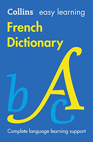 Easy Learning French Dictionary: Trusted support for learning (Collins Easy Learning)