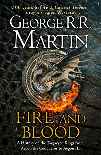 Fire and Blood: The inspiration for HBO's House of the Dragon (A Song of Ice and Fire)