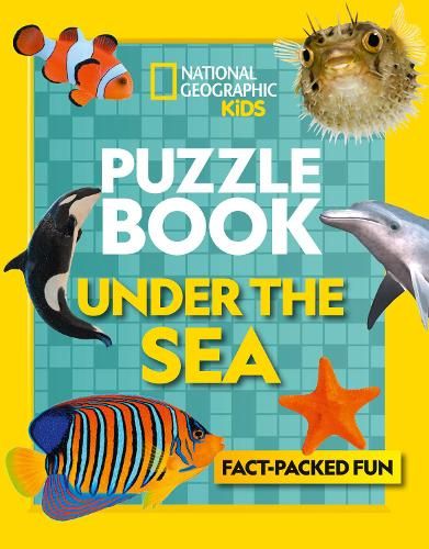 Puzzle Book Under the Sea: Brain-tickling quizzes, sudokus, crosswords and wordsearches (National Geographic Kids)