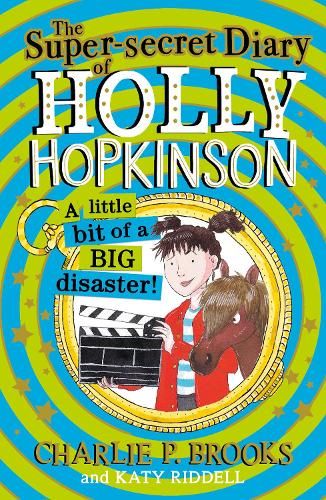 The Super-Secret Diary of Holly Hopkinson: A Little Bit of a Big Disaster (Holly Hopkinson, Book 2)