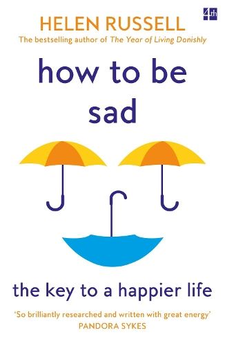 How to be Sad: The Key to a Happier Life