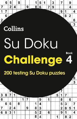 Su Doku Challenge Book 4: 200 Su Doku puzzles (Collins Su Doku)