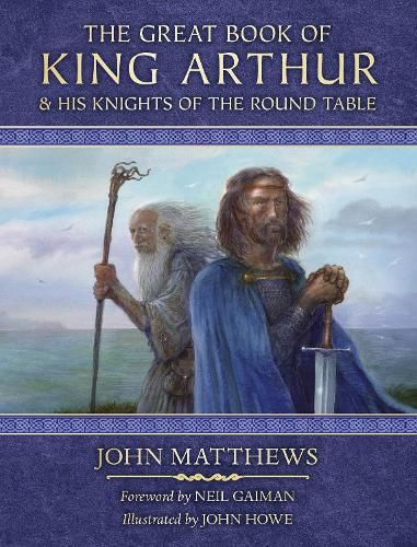The Great Book of King Arthur and His Knights of the Round Table: A New Morte D'Arthur