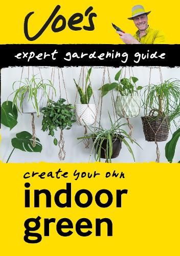 Indoor Green: Beginner's guide to caring for houseplants (Collins Joe Swift Gardening Books)