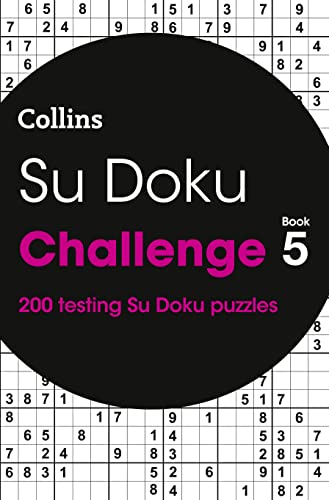 Su Doku Challenge Book 5: 200 Su Doku puzzles (Collins Su Doku)