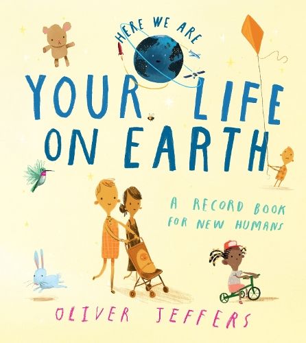 Your Life On Earth: A Record Book for New Humans (Here We Are)