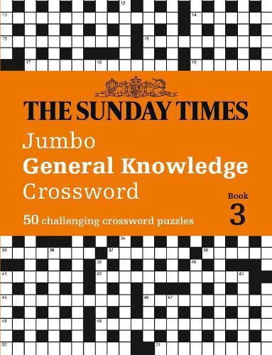 The Sunday Times Jumbo General Knowledge Crossword Book 3: 50 general knowledge crosswords (The Sunday Times Puzzle Books)