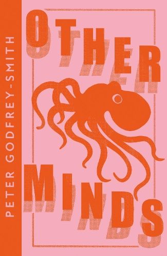 Other Minds: The Octopus and the Evolution of Intelligent Life (Collins Modern Classics)