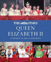 The Times Queen Elizabeth II: A portrait of her 70-year reign