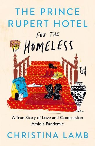 The Prince Rupert Hotel for the Homeless: A True Story of Love and Compassion Amid a Pandemic