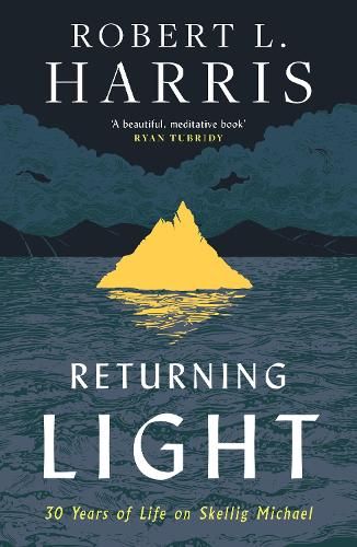 Returning Light: 30 Years of Life on Skellig Michael