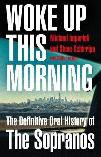 Woke Up This Morning: The Definitive Oral History of The Sopranos