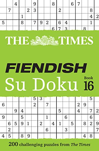The Times Fiendish Su Doku Book 16: 200 challenging Su Doku puzzles (The Times Su Doku)