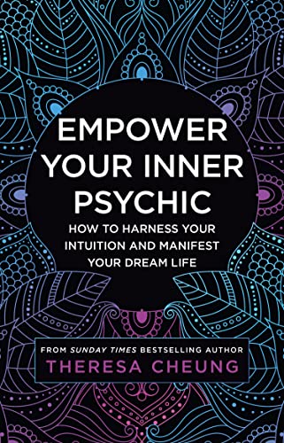 Empower Your Inner Psychic: How to harness your intuition and manifest your dream life